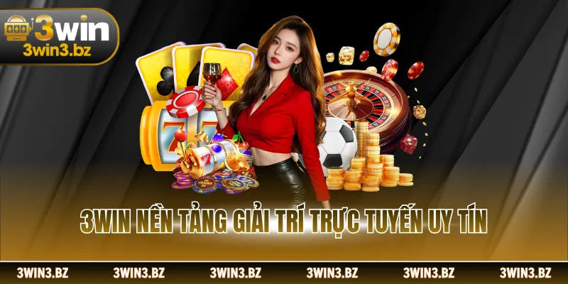 3win nền tảng giải trí trực tuyến uy tín