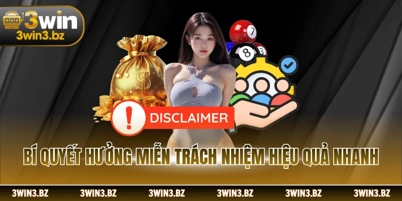 Bí quyết hưởng miễn trách nhiệm hiệu quả nhanh