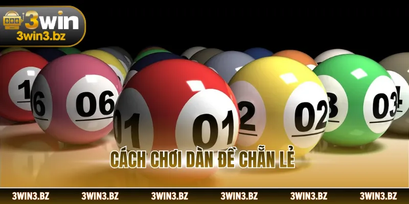 Hướng Dẫn Cách Chơi Dàn Đề Chẵn Lẻ Nâng Cao Chiến Thuật