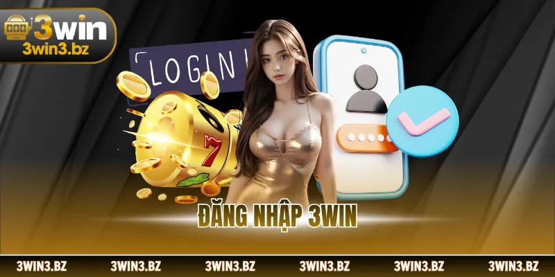 Đăng Nhập 3WIN Mang Đến Trải Nghiệm Trực Tuyến Tiện Lợi