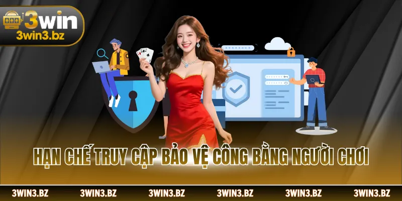 Hạn chế truy cập bảo vệ công bằng người chơi
