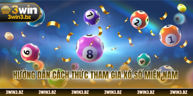 Hướng dẫn cách thức tham gia xổ số miền nam