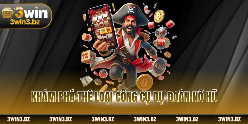 Khám phá thể loại công cụ dự đoán nổ hũ