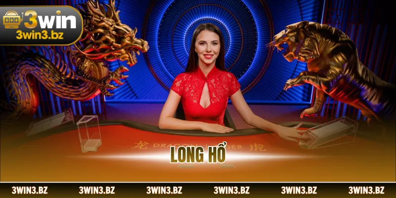 Long Hổ - Trải Nghiệm Từng Ván Bài Gay Cấn, Thú Vị