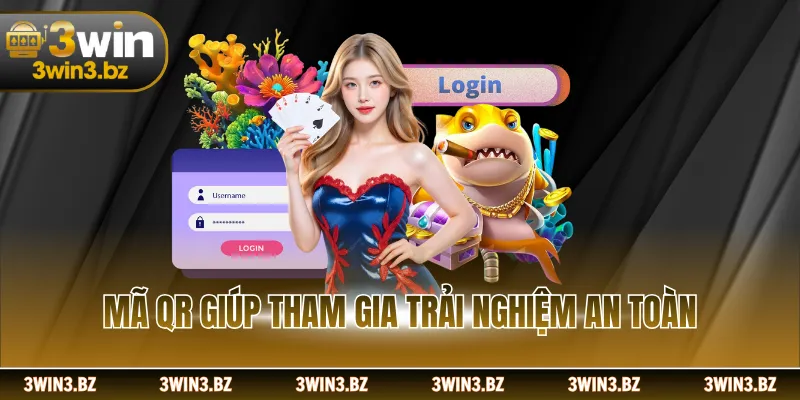 Mã QR giúp tham gia trải nghiệm an toàn