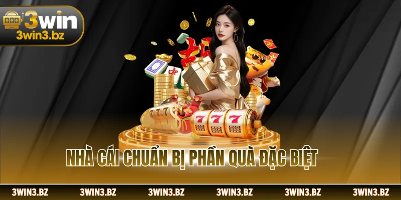 Nhà cái chuẩn bị phần quà đặc biệt