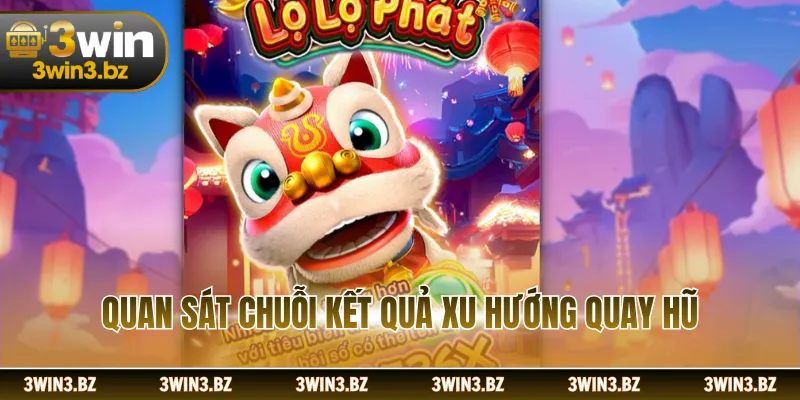 Quan sát chuỗi kết quả xu hướng quay hũ