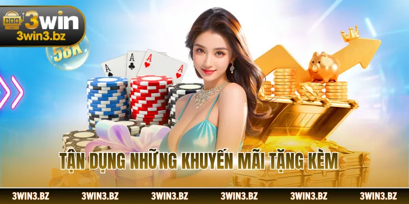 Tận dụng những khuyến mãi tặng kèm